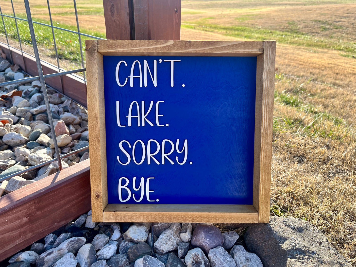 Can’t. Lake. Sorry. Bye. | Lake House Sign