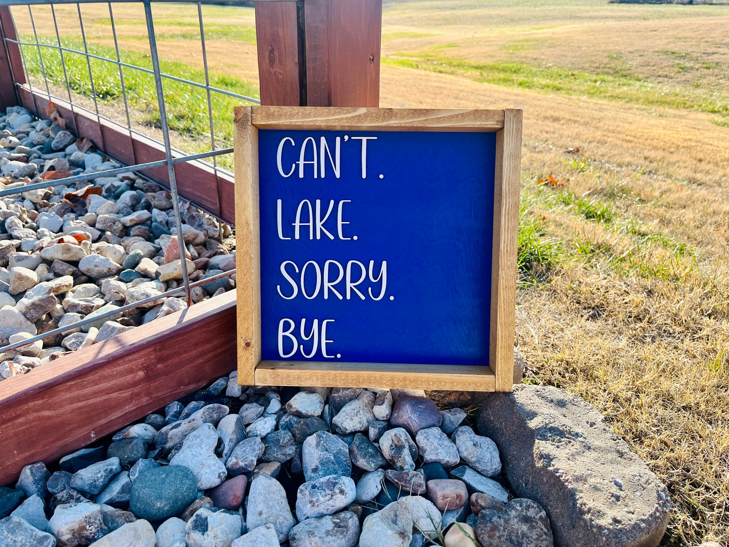 Can’t. Lake. Sorry. Bye. | Lake House Sign