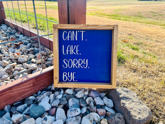 Can’t. Lake. Sorry. Bye. | Lake House Sign